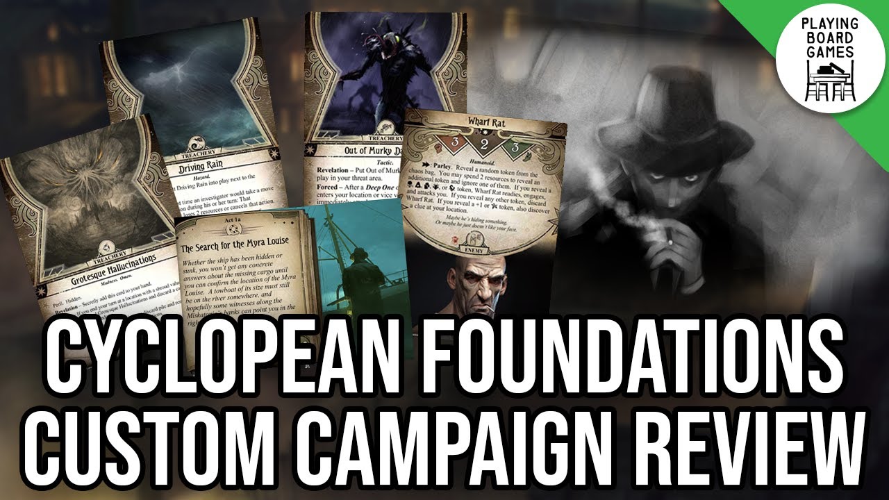 My Thoughts on CYCLOPEAN FOUNDATIONS | Custom Campaign Review | ARKHAM HORROR: THE CARD GAME