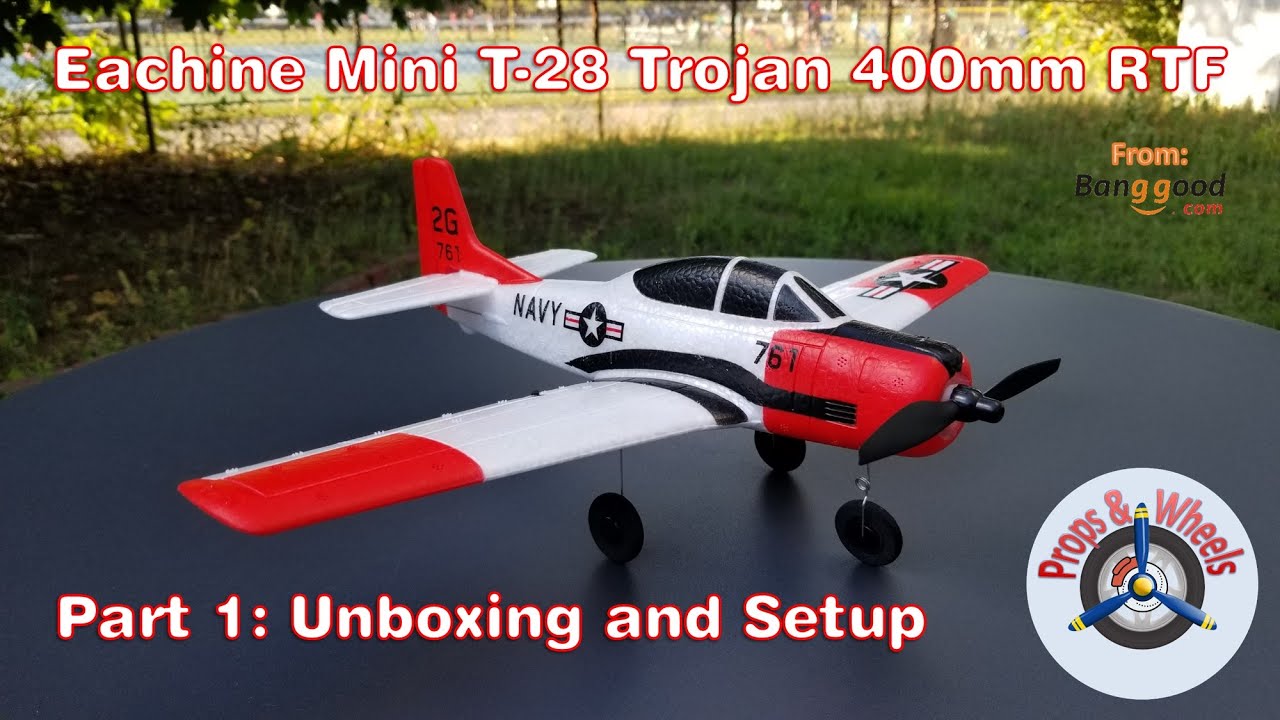 Eachine Mini T-28 Trojan 400mm RTF from Banggood - Part 1: Unboxing and Setup
