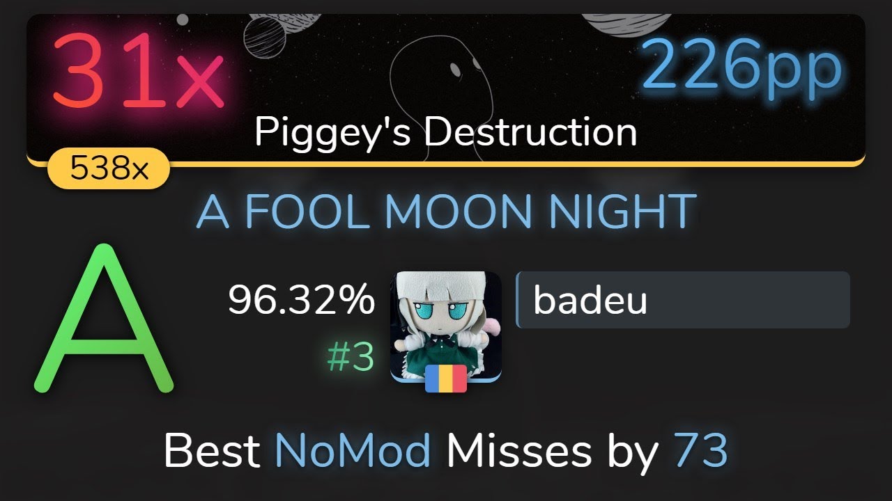 [10.03⭐] badeu | The Koxx - A FOOL MOON NIGHT [Piggey's Destruction] 96.32% {#3 💖226pp 31❌} - osu!