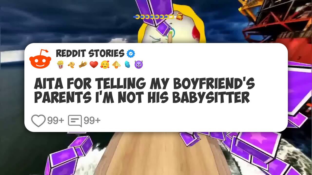 AITA For Telling My Boyfriend's Parents I'm Not His Babysitter #reddit 