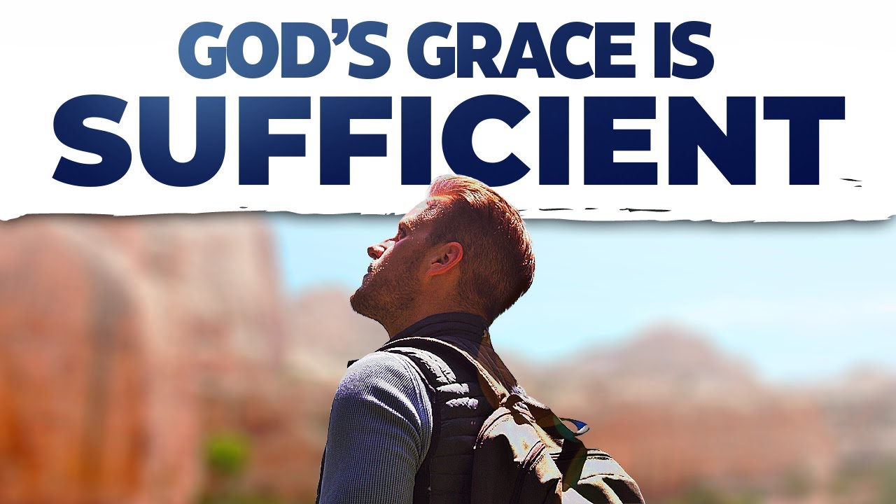 God's Grace Is Sufficient For Every Moment Of Every Day