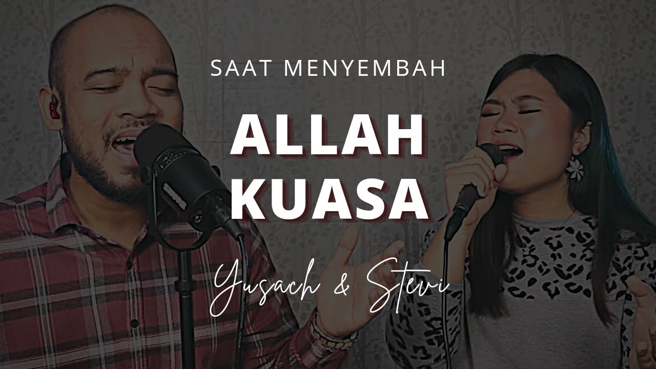 ALLAH KUASA (Yusach & Stevi) #SaatMenyembah
