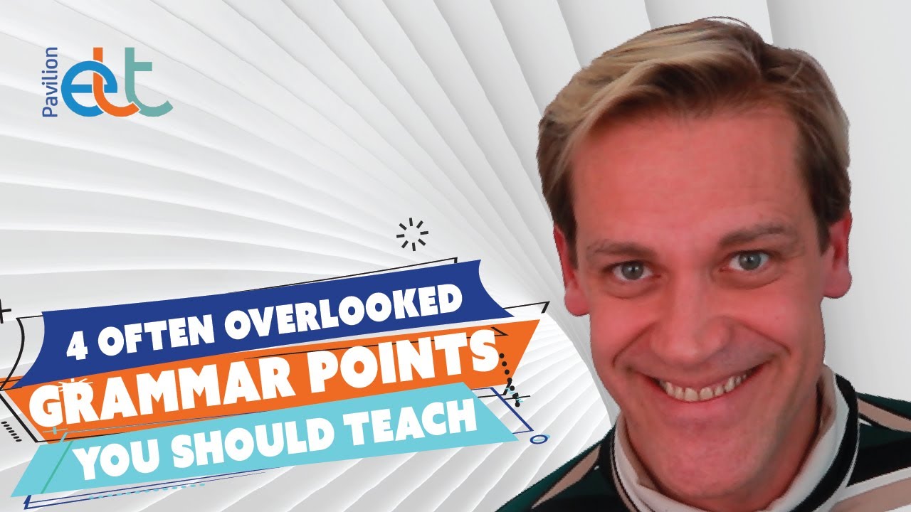 4 often overlooked grammar items you should teach