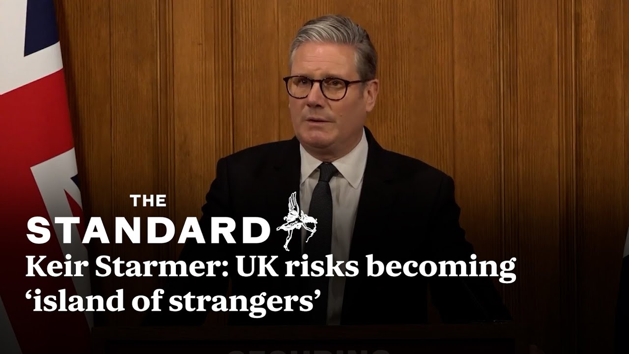 Keir Starmer: UK risks becoming ‘island of strangers’