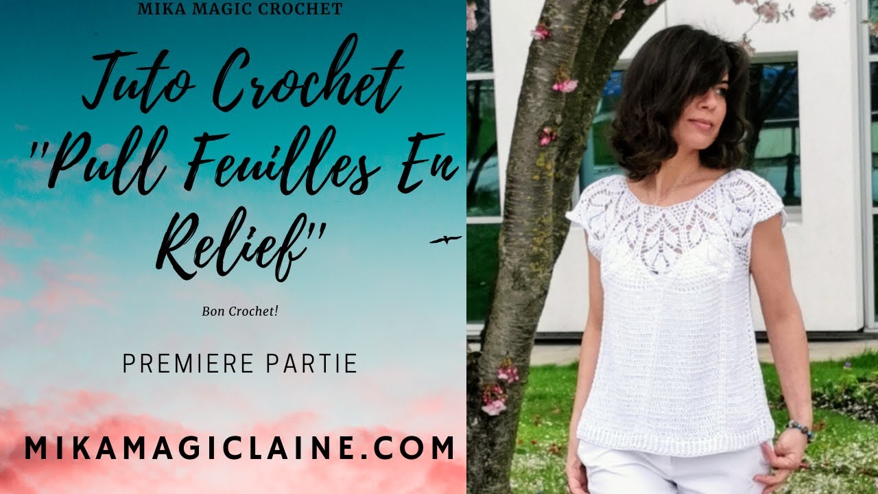 TUTO CROCHET '' PULL FEUILLE EN RELIEF'' PREMIÈRE PARTIE