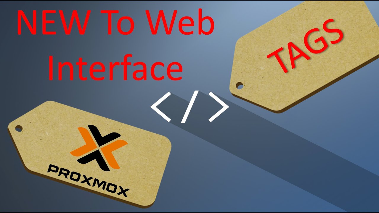 New To Proxmox Web Interface TAGS