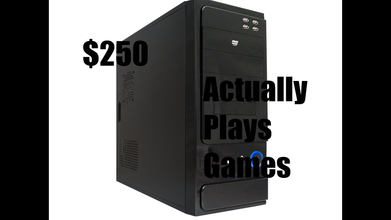 Build a Gaming PC - $250 November 2013