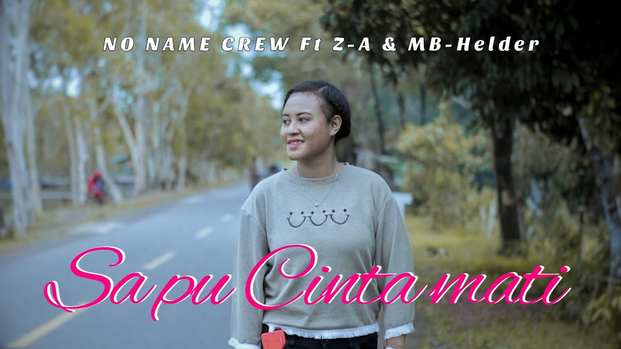 No Name Crew - Sa Pu Cinta Mati Feat Bringin Home (Official Music Video)