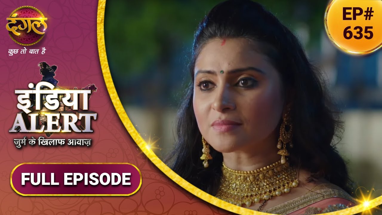 India Alert | इंडिया अलर्ट | Ayyash Beta | अय्याश बेटा | New Full Episode 635