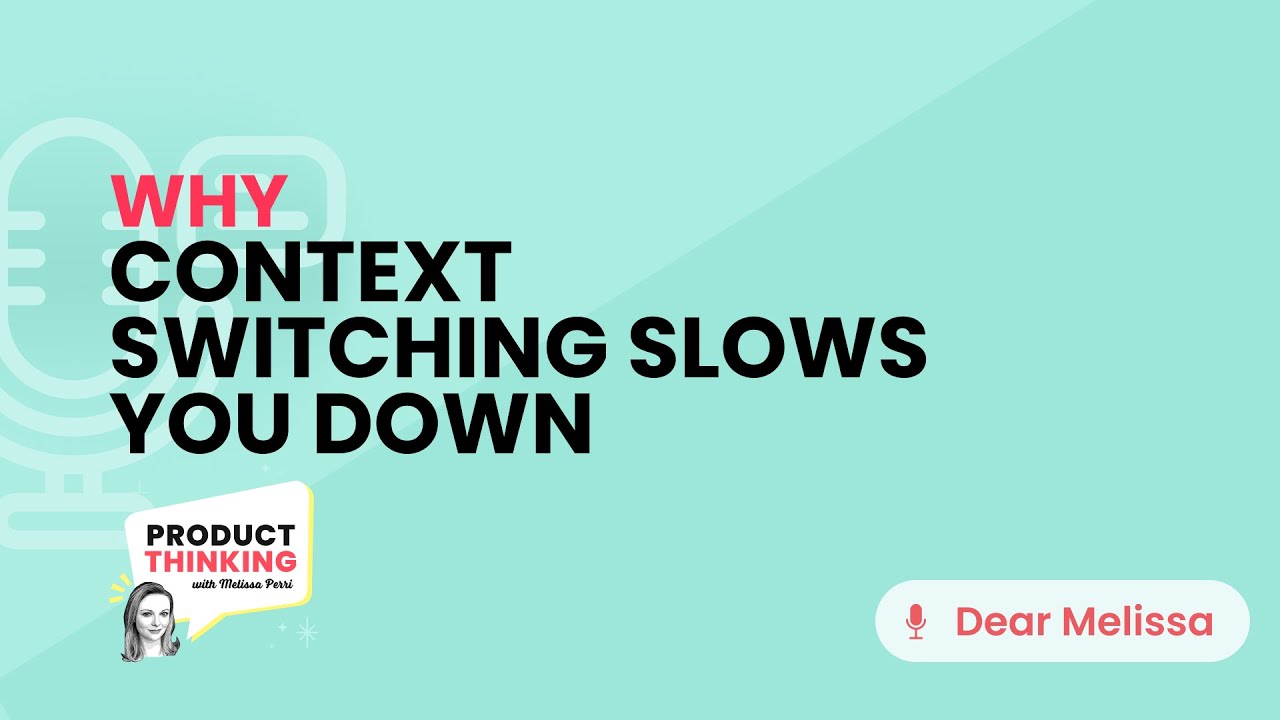 Episode 242: Why Context Switching Slows You Down