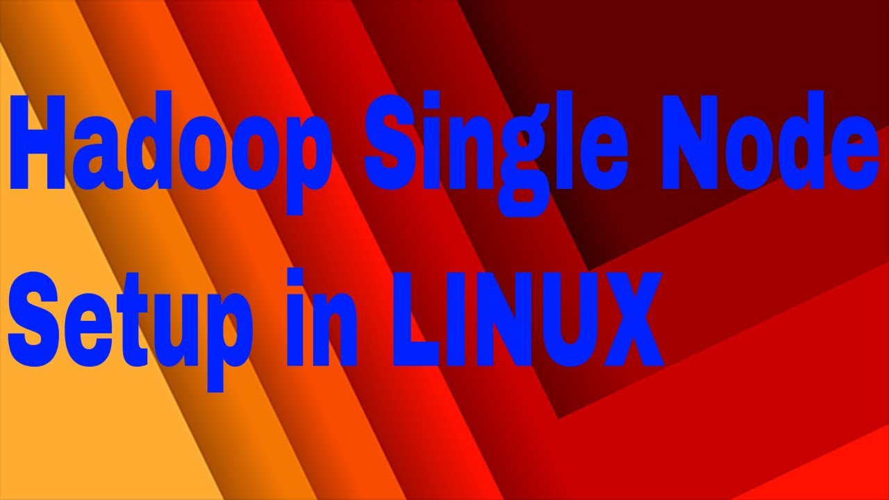 How to setup hadoop single node in Linux - For Beginners