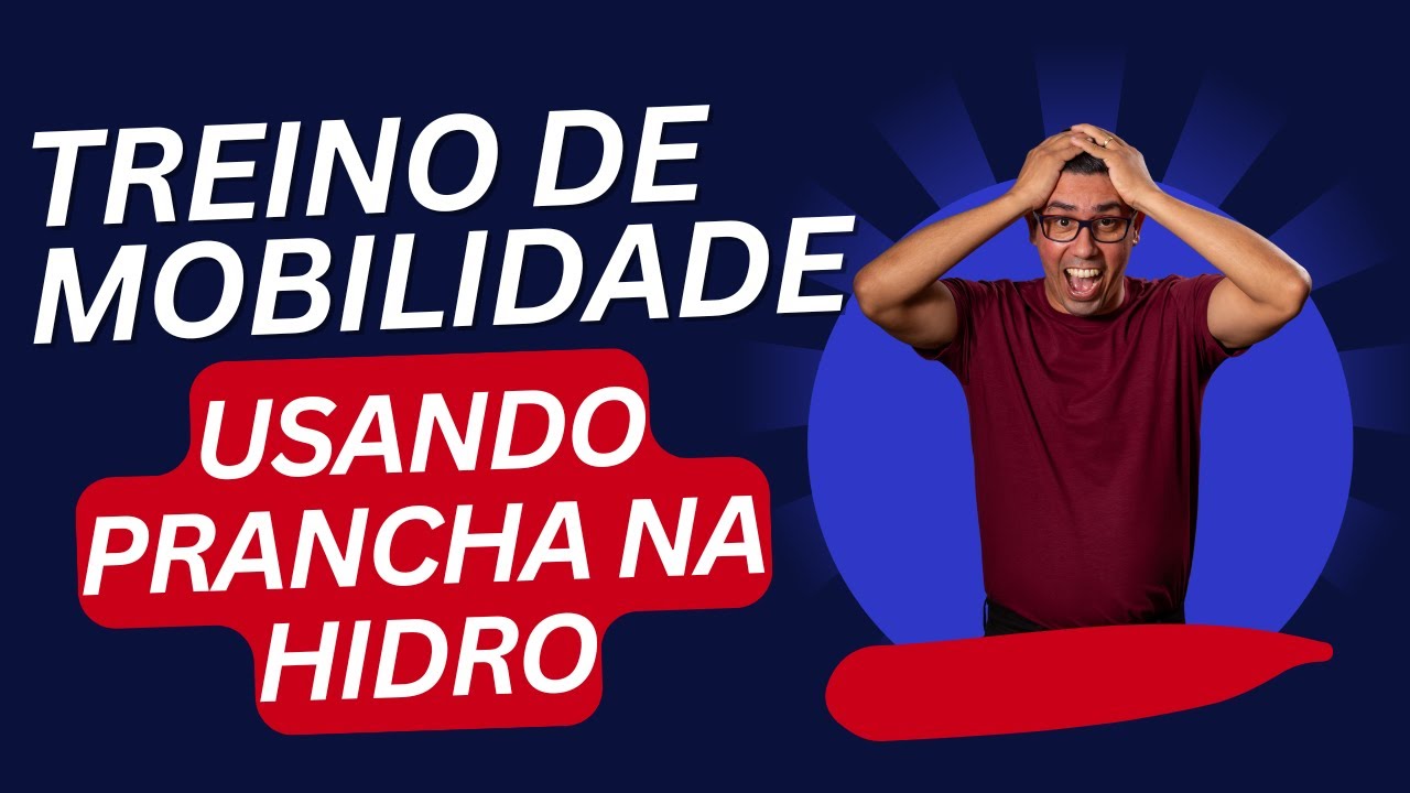 TREINO DE MOBILIDADE USANDO PRANCHA NA HIDRO