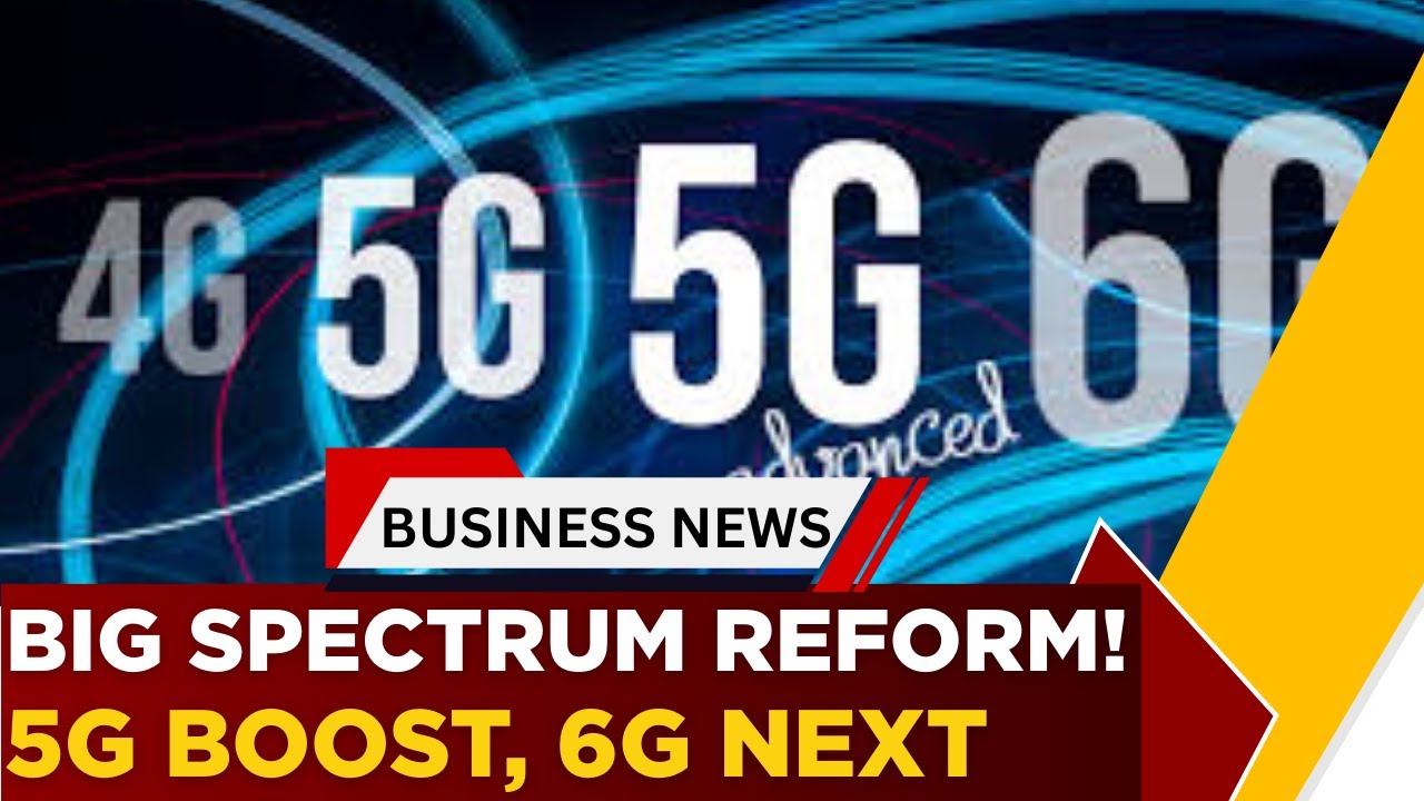 DoT Unveils New National Frequency Allocation Plan; Boost For 5G, Foundation Laid For 6G | ET Now