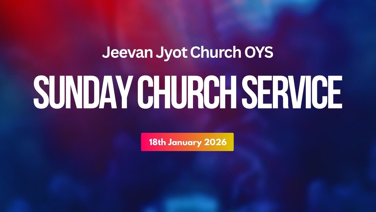 Sunday Church Service | Jeevan Jyot Church OYS | LIVE | 18th January 2026 |