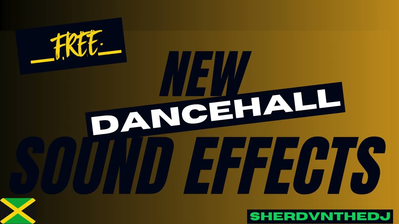 Free 2025 Dancehall Sound Effects🔥🇯🇲 [Lazers, Transitions, Horns Etc] ~ [New & Updated] SherdvnTheDj