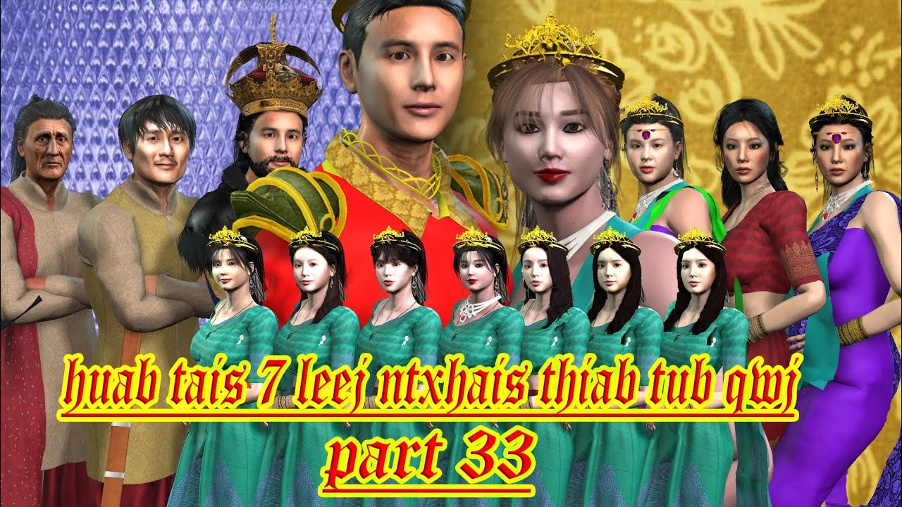 huab tais 7 leej txhais thiab tub qwj part 33