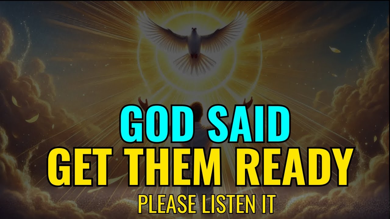 GOD SAID GET THEM READY