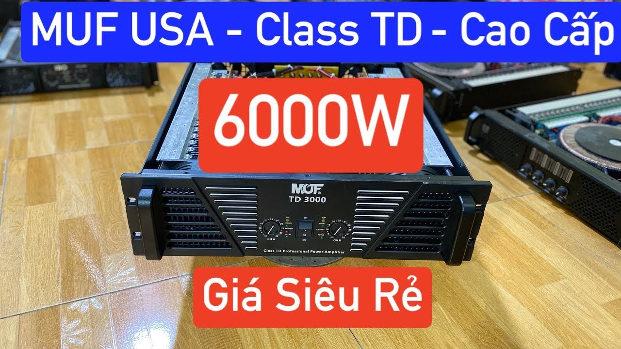 Đẩy b&atilde;i MUF Class TD cao cấp, 6000W, chuy&ecirc;n trị Loa Coil Lớn, Gi&aacute; Rẻ LhZalo_ 0967 291 518