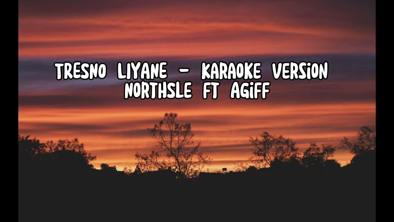 TRESNO LIYANE - NORTHSLE FT AGIFF (KARAOKE VERSION+LIRIK)