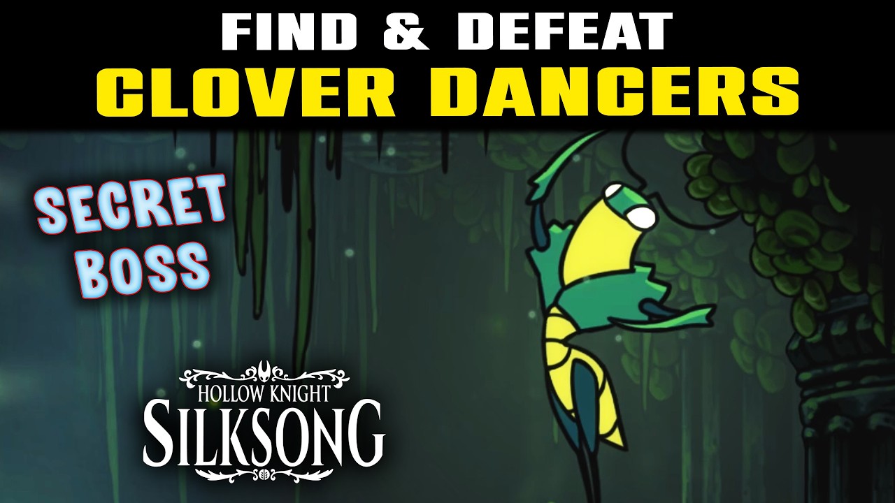 SECRET BOSS CLOVER DANCERS Silksong | How to Find & Defeat CLOVER DANCERS | ACT 3 VERDANIA BOSS