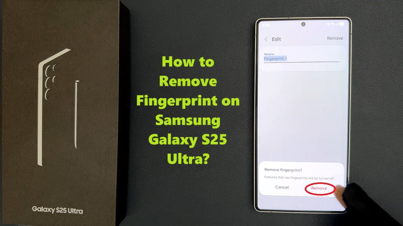How to Remove Fingerprint on Samsung Galaxy S25 Ultra?