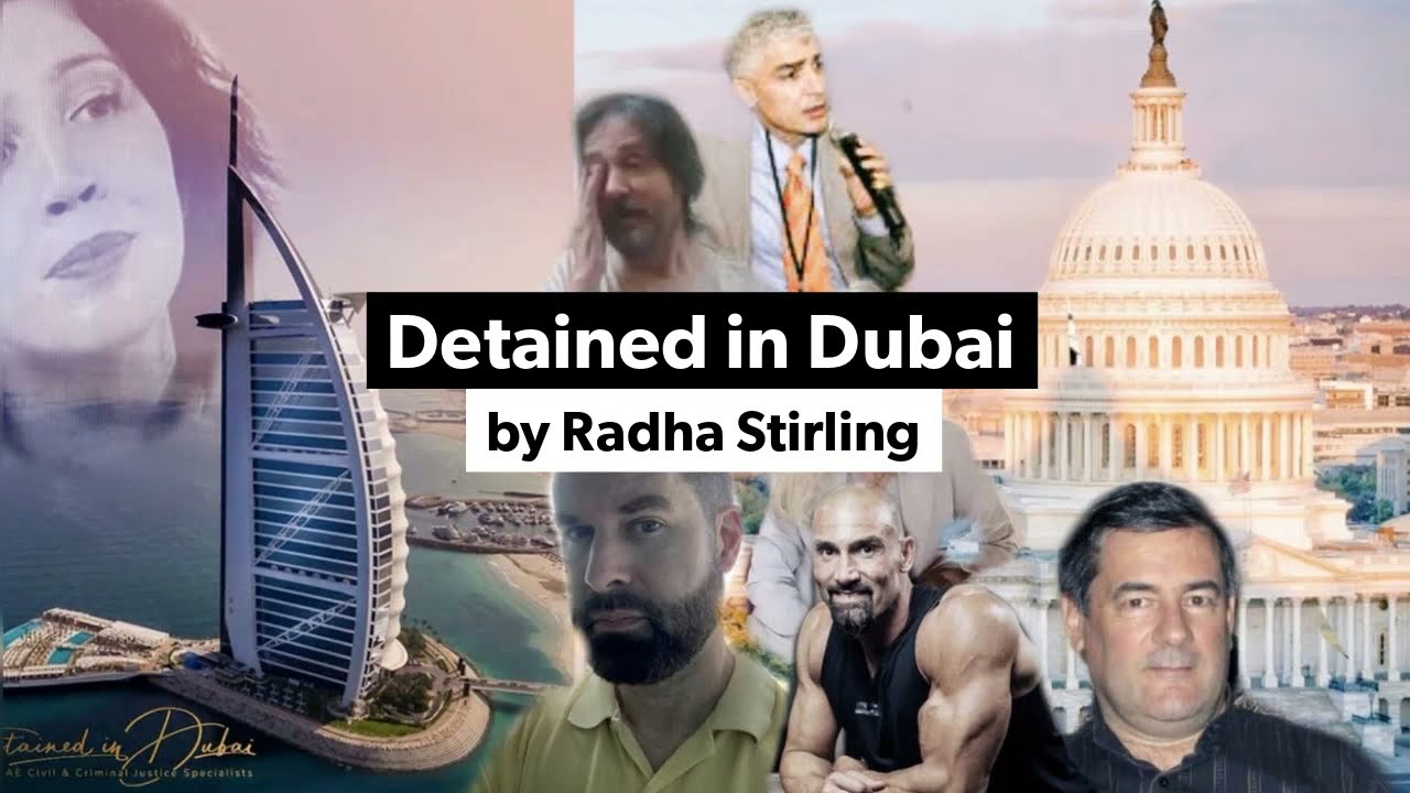 Detained in Dubai - by CEO Radha Stirling.  Includes warning.