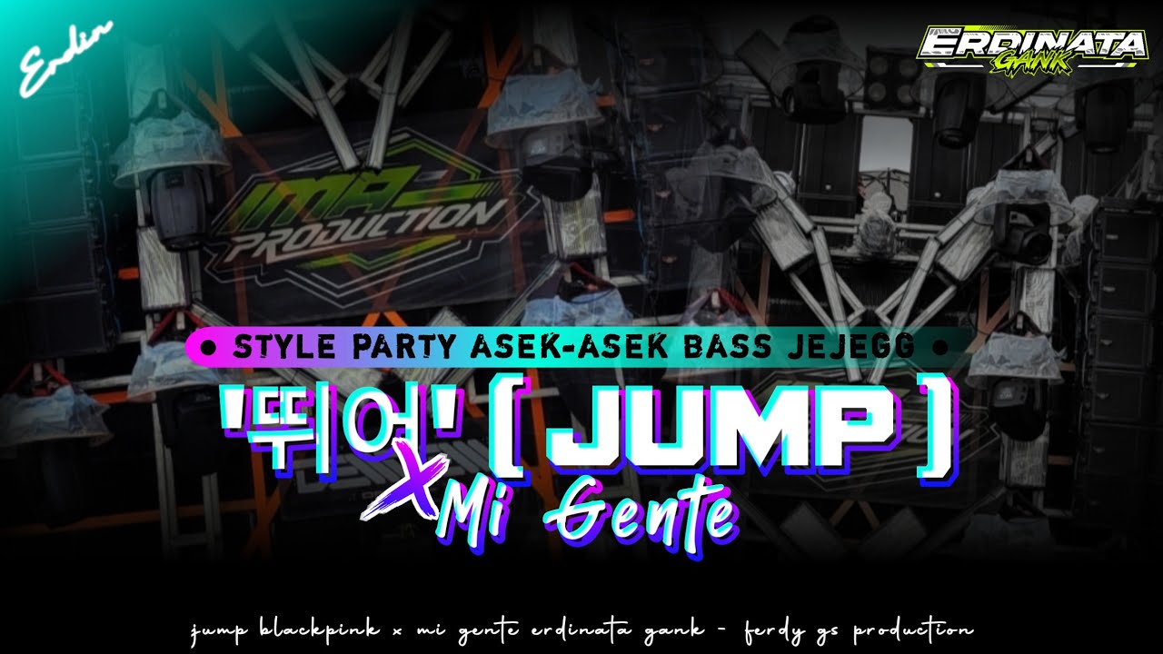 DJ JUMP X MI GENTE STYLE PARTY ASEK BASS JEJEG | FERDY GS PRDCTION