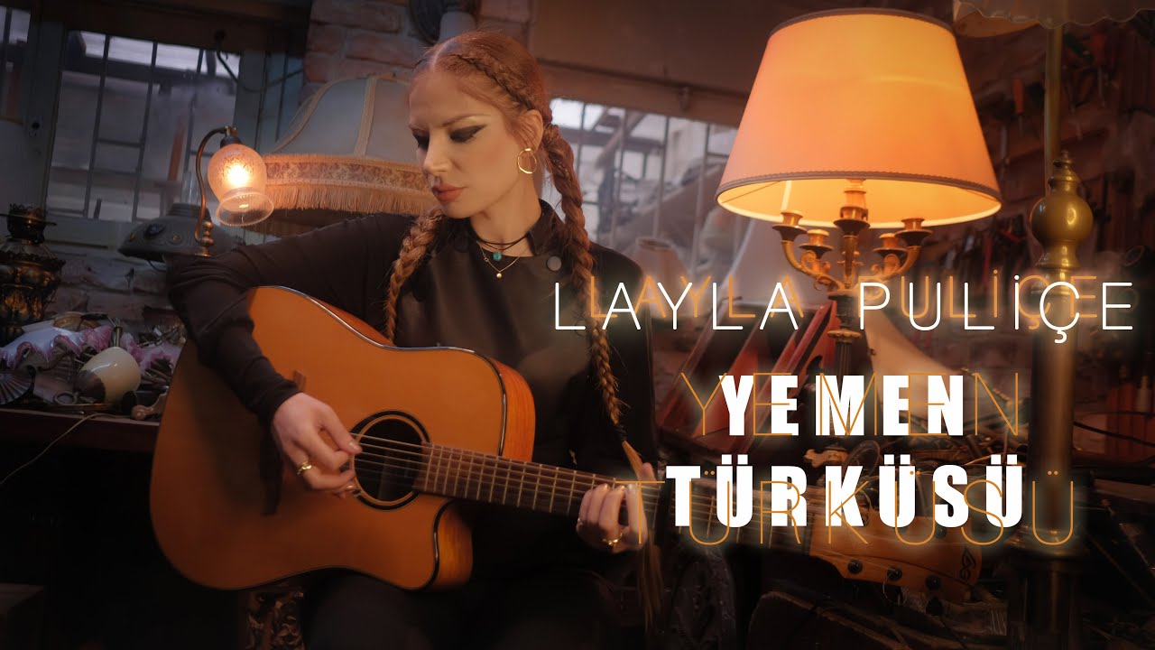 Layla Puliçe - Yemen Türküsü ( video )