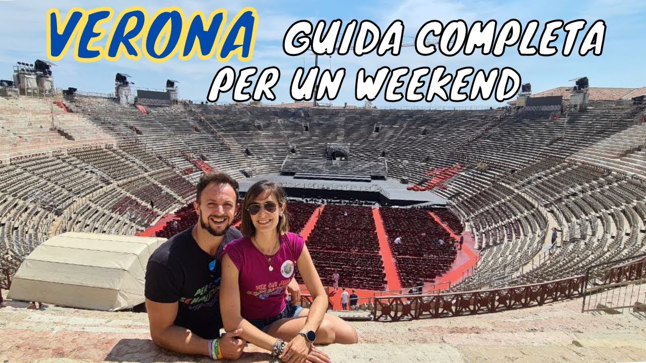 COSA VEDERE E MANGIARE A VERONA IN 48H - GUIDA COMPLETA DI VERONA