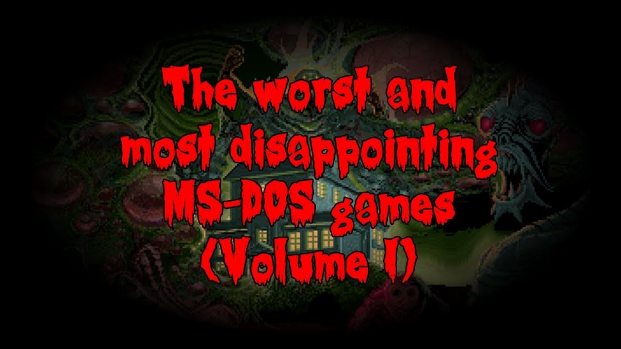 The Worst and Most Disappointing MS-DOS Games (Volume I)