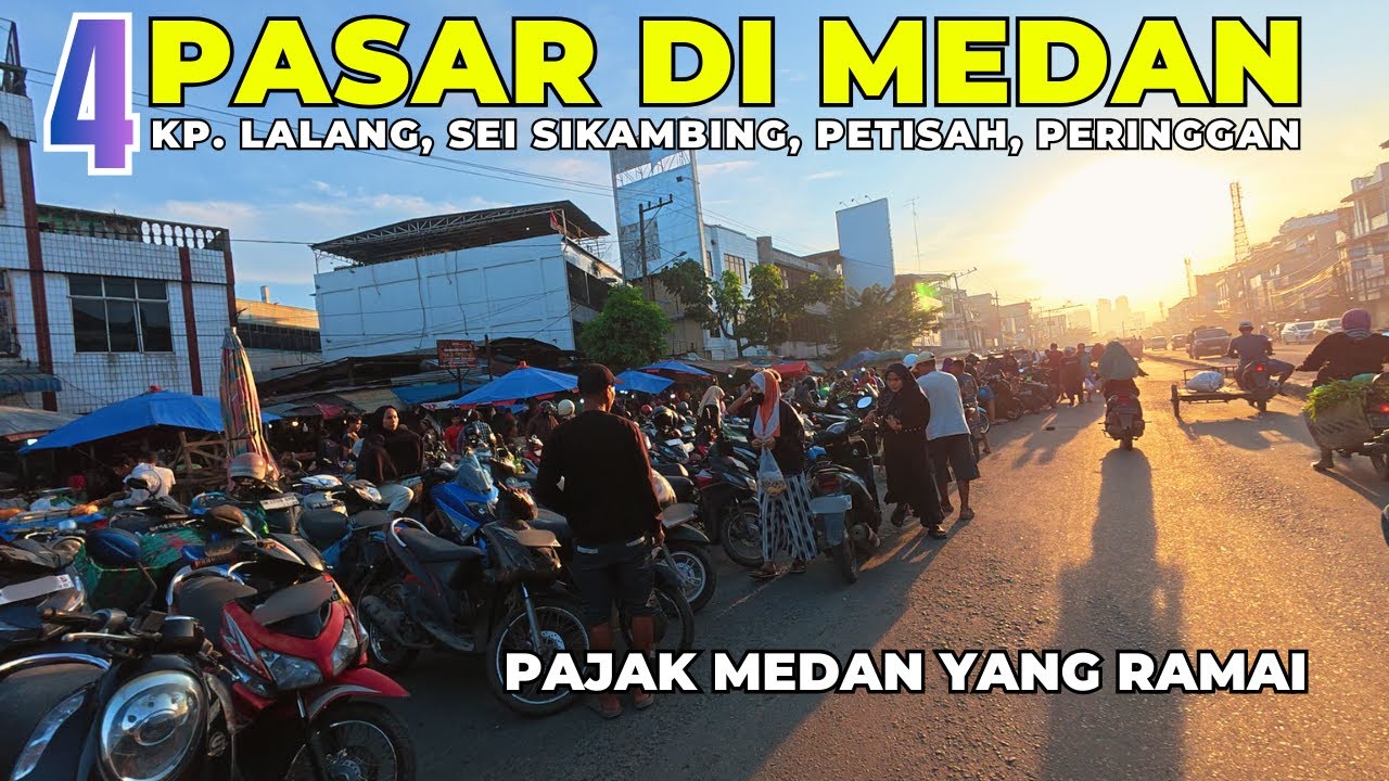 4 Pasar Medan Pagi Ini 2026 | Kampung Lalang & Sei Sikambing Ramai Banget!