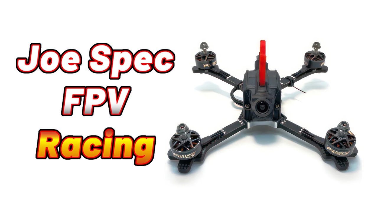 Joe Spec FPV Racing - Maximum Fun, Minimum Cost