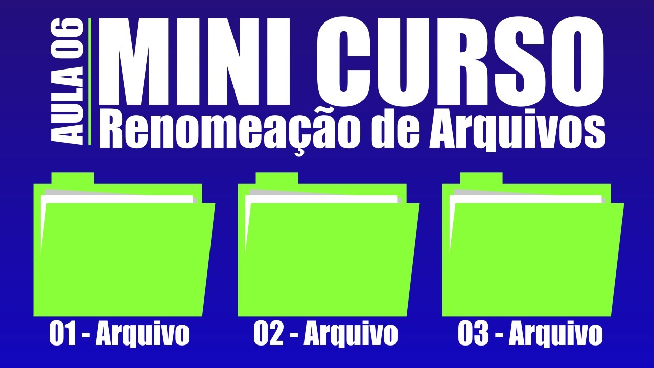 Mini Curso de Automatiza&ccedil;&atilde;o de Renomea&ccedil;&atilde;o de Arquivos | Aula 06