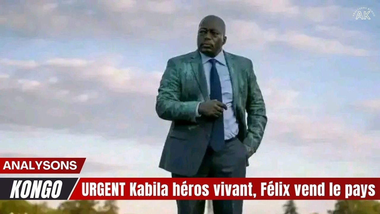 🚨🔥 URGENT Kabila héros vivant, Félix vend le pays 🇨🇩🔥