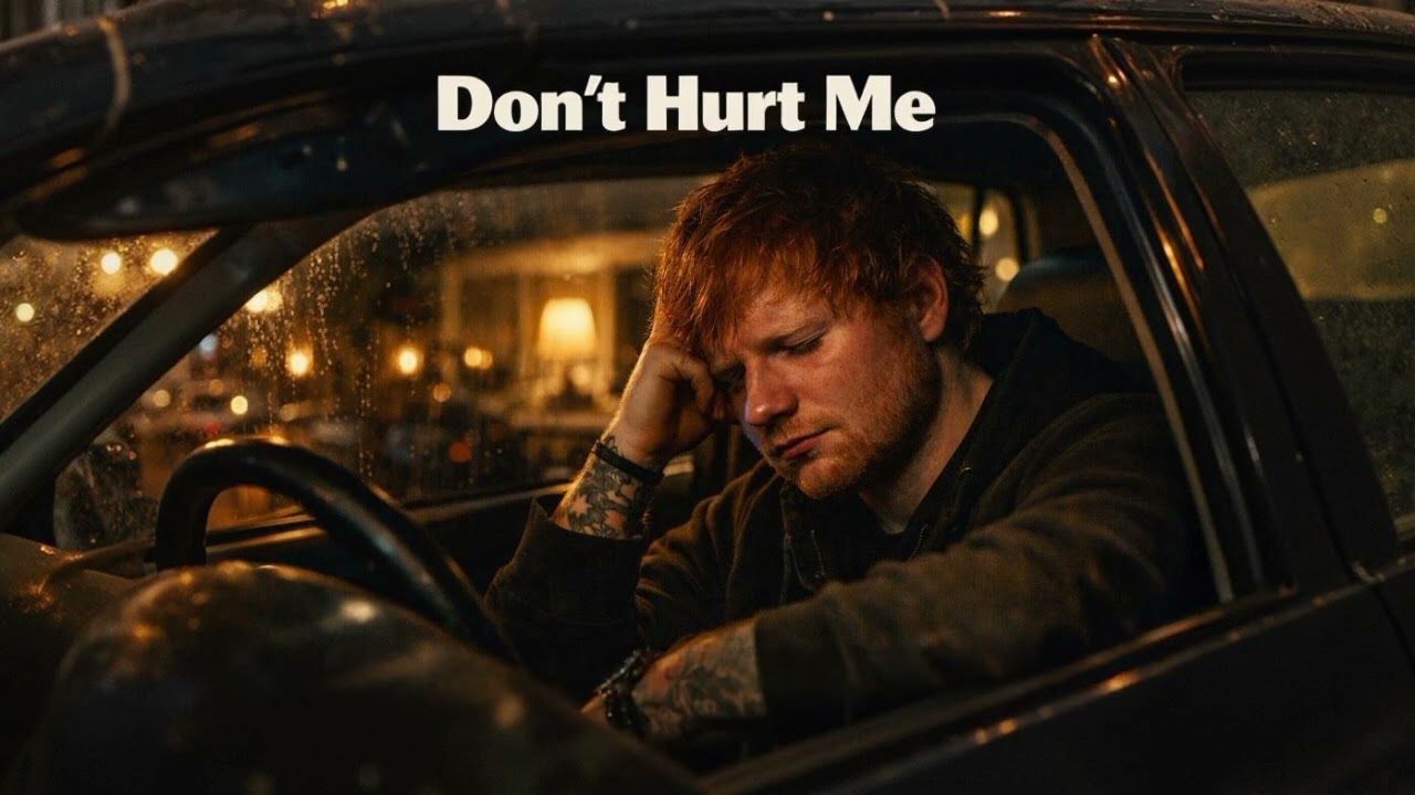 Ed Sheeran – Don’t Hurt Me (Original Lyrics)