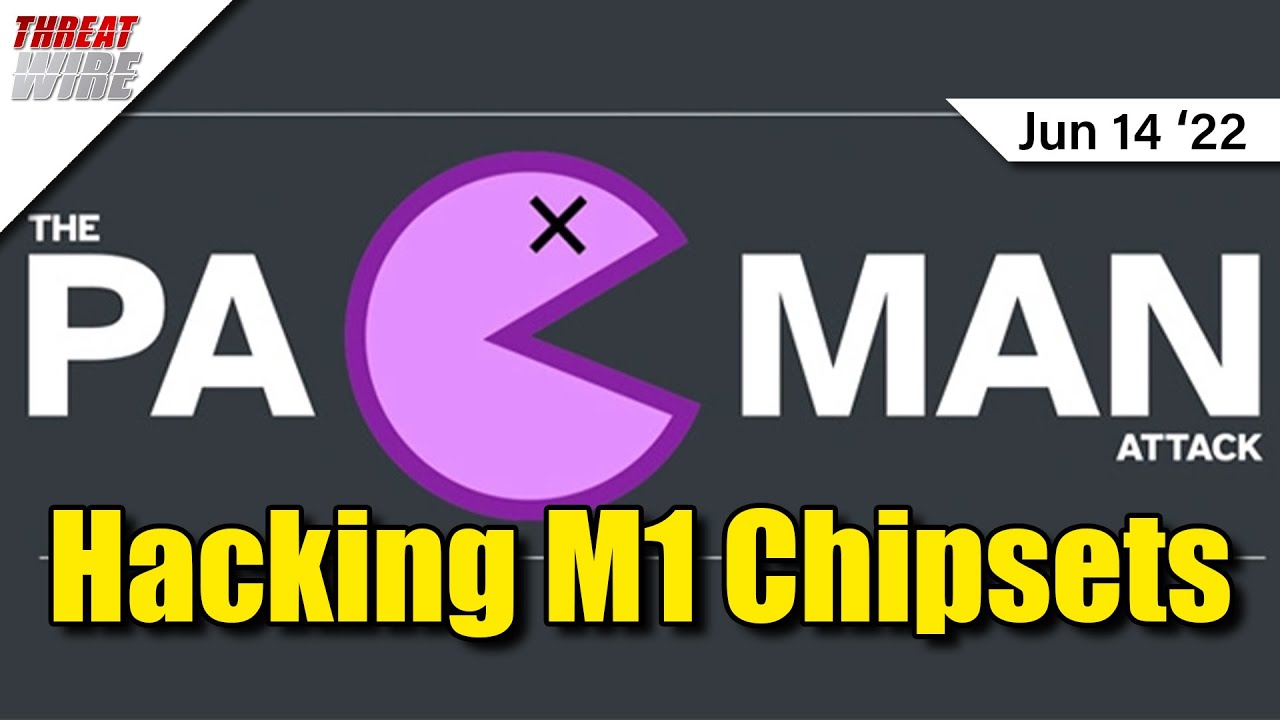 Hacking Apple’s M1 Chipsets, Who Hacked The Telcos? - ThreatWire