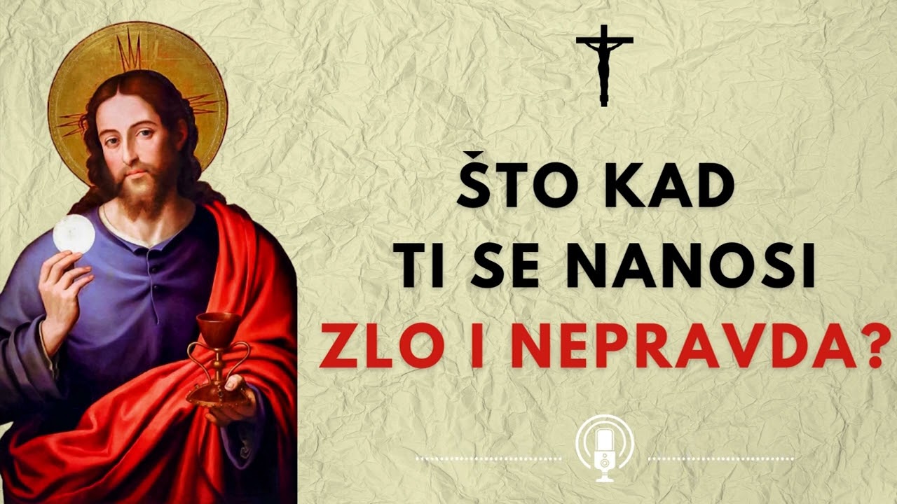 Što kad ti se nanosi zlo i nepravda?