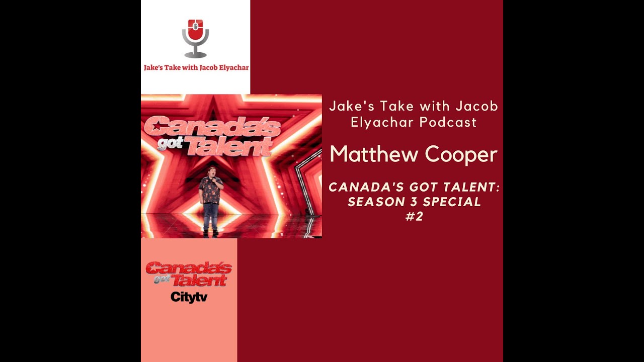 Matthew Cooper TALKS 'Canada's Got Talent audition | Jake's Take with Jacob Elyachar  #CGT