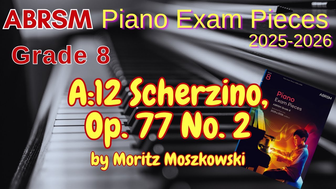 ABRSM Piano 2025-2026 Grade 8 A:12 Scherzino, Op.77 No.2 by Moritz Moszkowski