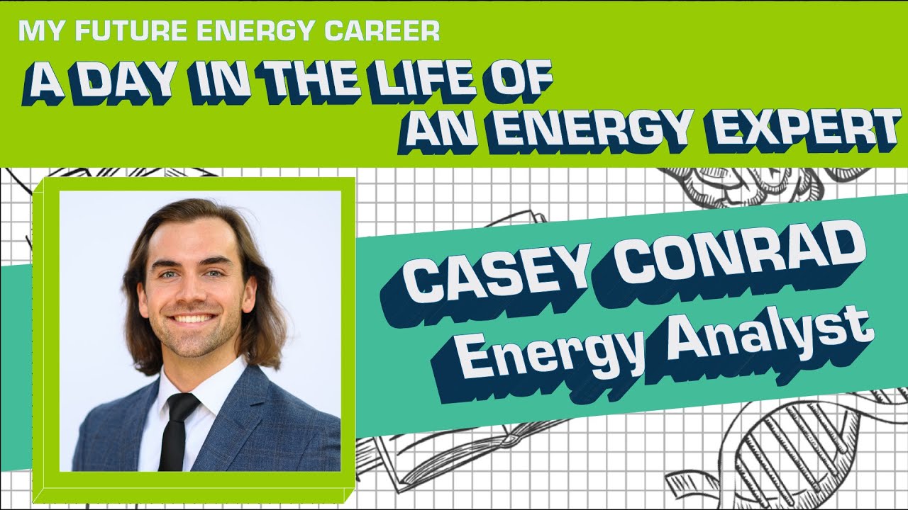 A Day in the Life of an Energy Analyst | Casey Conrad
