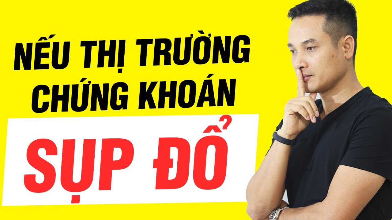 KHỦNG HOẢNG KINH TẾ XẢY RA, THỊ TRƯỜNG CHỨNG KHOÁN SỤP ĐỔ, LÀM SAO SỐNG SÓT VÀ THỊNH VƯỢNG