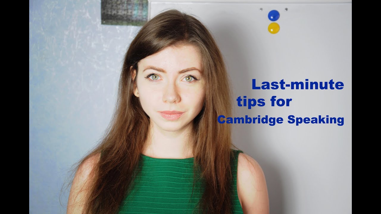 Last Minute Tips for Cambridge Speaking + My CPE Experience