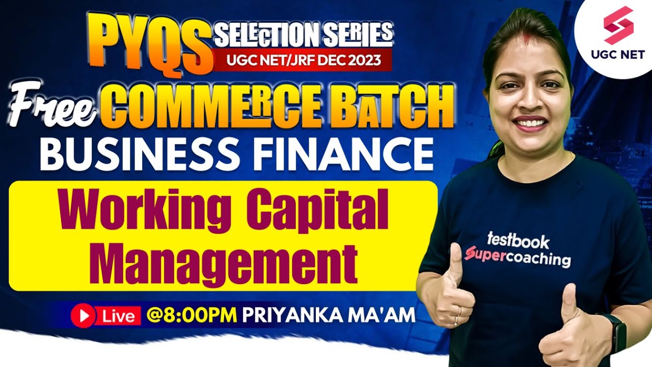 UGC NET Dec 2023 | Commerce | Business Finance | Working Capital Management | Priyanka Ma'am
