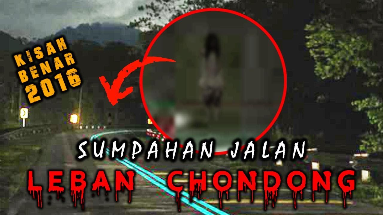 ⚠️ AWAS Hantu Jalan LEBAN CHONDONG PAHANG 💢 Kisah Benar 2016