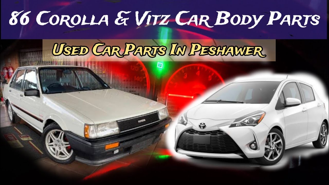 86 Corolla & Vitz Car All body Parts In Shoba Bazar Peshawer