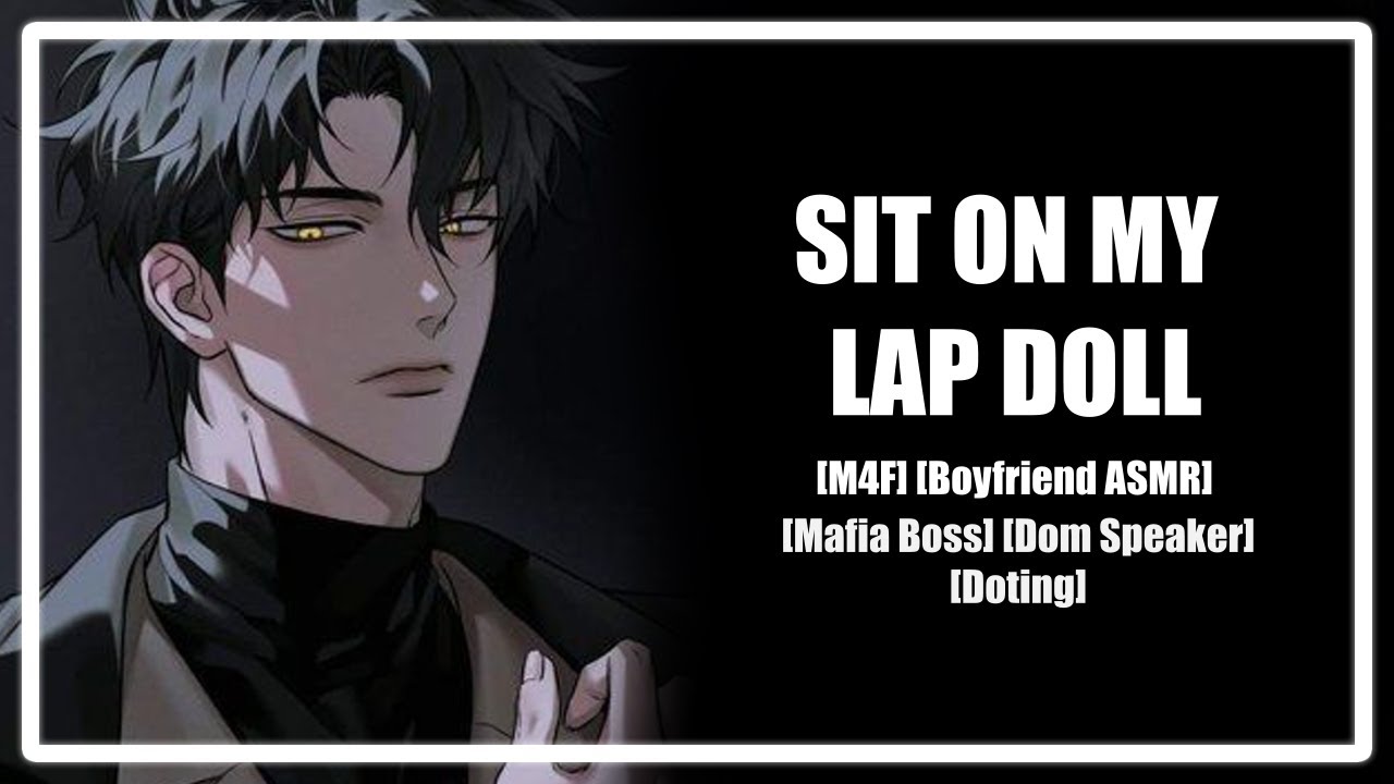 Your Mafia Boss Boyfriend Dotes On You, His Cute Little Doll [M4F] [Mafia Boss] [Dom Speaker]