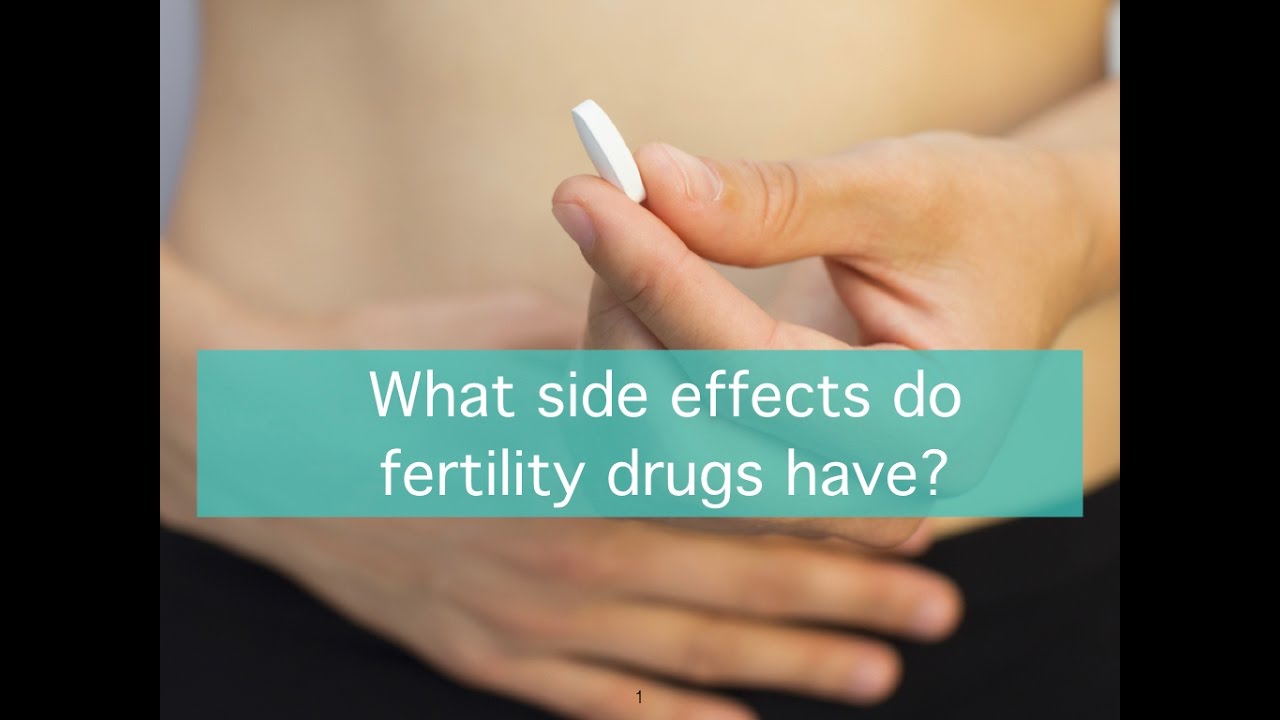 What side effects do fertility drugs have?