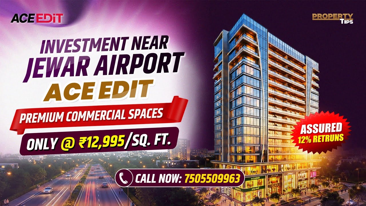 ACE Edit Project Review | High ROI Commercial Property Near Jewar Airport
