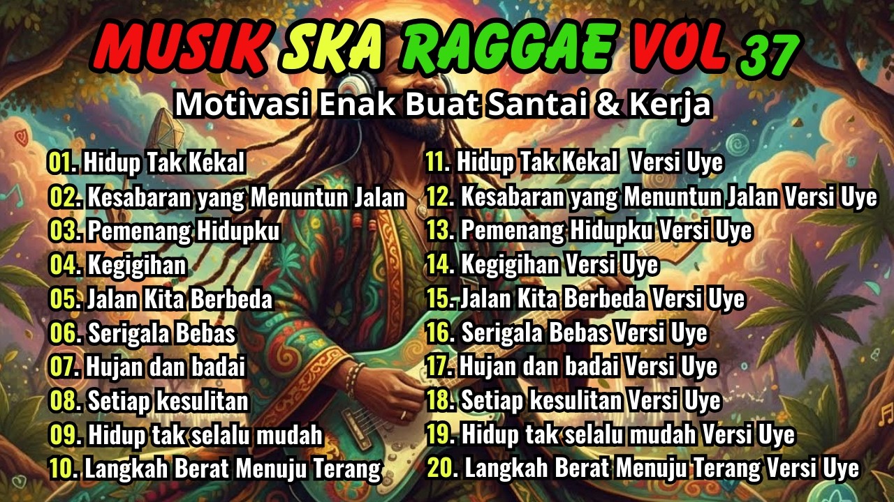 Lagu Reggae SKA Terbaru 2026 Vol.37 🔥 Kumpulan Musik Santai 🔥 Hidup Tak Kekal  🎸🎶 Roh Reggae Uye
