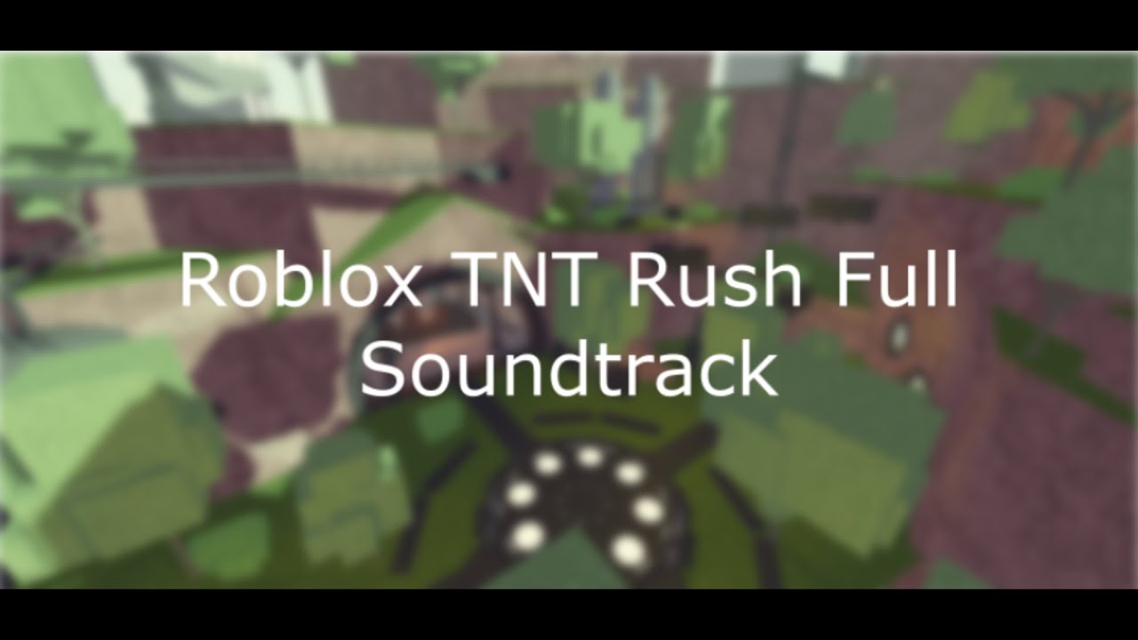 Roblox TNT Rush Full Soundtrack